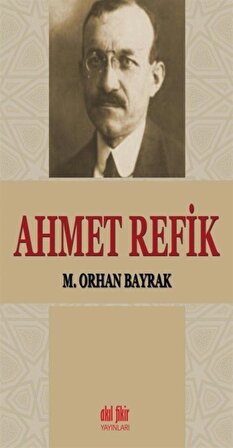 Ahmet Refik / M. Orhan Bayrak