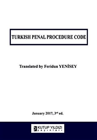 Turkish Penal Procedure Code / Prof. Dr. Feridun Yenisey