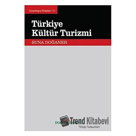 Türkiye Kültür Turizmi / Prof.Dr. Suna Doğaner