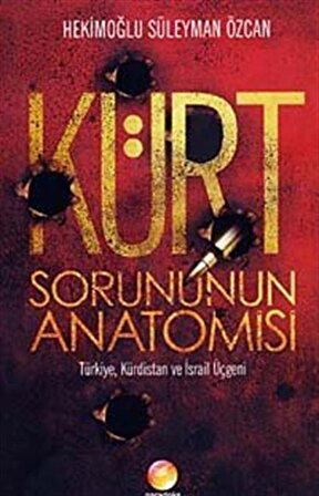 Kürt Sorununun Anotomisi & Türkiye, Kürdistan ve İsrail Üçgeni / Gazeteci-Araştırmacı-Yazar Hekimoğlu Süleyman Özcan