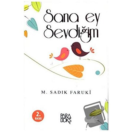Sana Ey Sevdiğim / Paradoks Yayınları / M. Sadık Faruki
