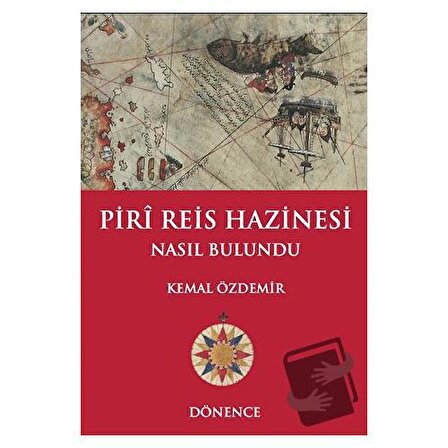 Piri Reis Hazinesi Nasıl Bulundu / Dönence Basım ve Yayın Hizmetleri / Kemal Özdemir