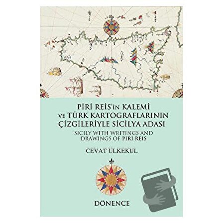 Piri Reis'in Kalemi ve Türk Kartograflarının Çizgileriyle Sicilya Adası / Dönence