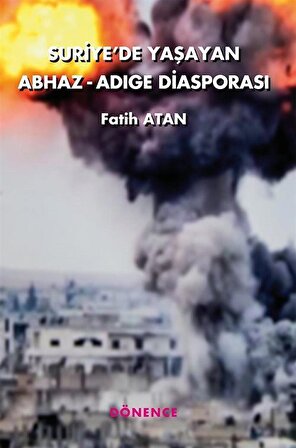 Suriye'de Yaşayan Abhaz - Adige Diasporası / Fatih Atan