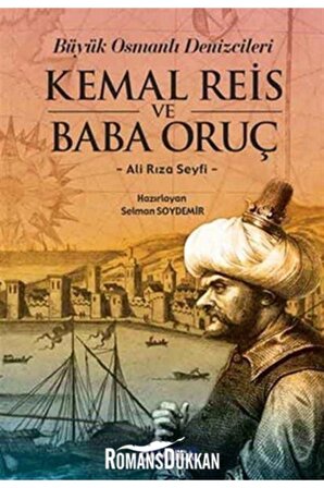 Büyük Osmanlı Denizcileri Kemal Reis ve Baba Oruç Büyük Osmanlı Denizcileri