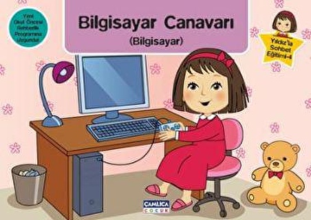 Yıldız’la Sohbet Eğitimi 4 - Bilgisayar Canavarı - Kolektif - Çamlıca Çocuk Yayınları