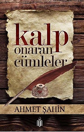 Kalp Onaran Cümleler / Ahmed Şahin