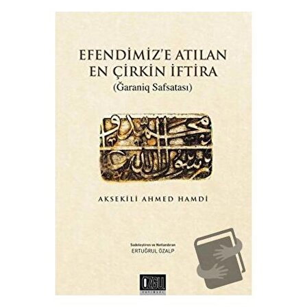 Efendimiz'e Atılan En Çirkin İftira / Özgü Yayıncılık / Aksekili Ahmed Hamdi