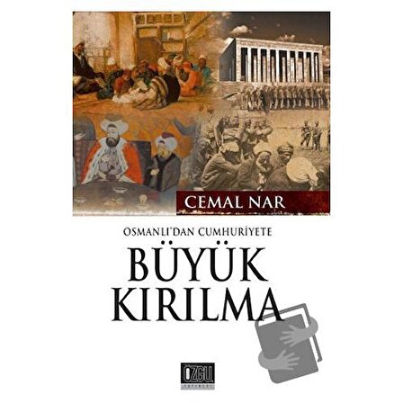Osmanlı'dan Cumhuriyet'e Büyük Kırılma / Özgü Yayıncılık / Cemal Nar