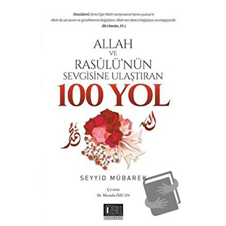 Allah Ve Resulü'nün Sevgisine Ulaştıran 100 Yol / Özgü Yayıncılık / Seyyid