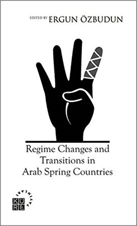 Regime Changes and Transitions in Arab Spring Countries / Ergun Özbudun