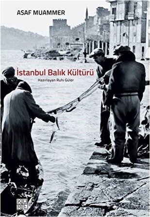 İstanbul Balık Kültürü / Asaf Muammer