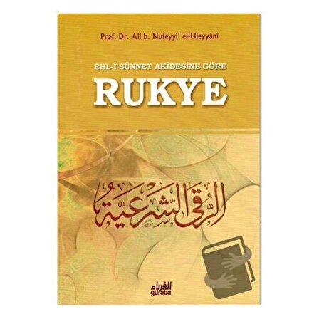 Ehl i Sünnet Akidesine Göre Rukye / Guraba Yayınları / Ali B. Nufeyyi El Uleyhani