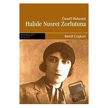 Halide Nusret Zorlutuna / Kitabevi Yayınları / Betül Coşkun