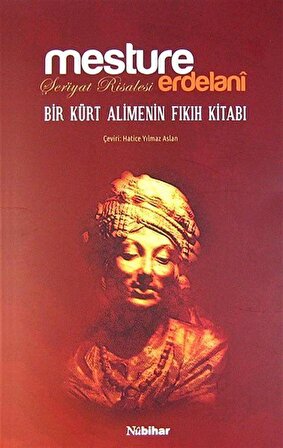 Bir Kürt Alimenin Fıkıh Kitabı / Şer'iyat Risalesi / Mesture Erdelani