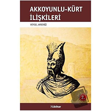 Akkoyunlu Kürt İlişkileri / Nubihar Yayınları / Veysel Akdeniz