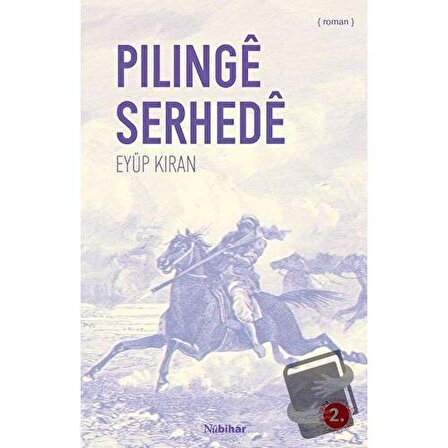 Pilinge Serhede / Nubihar Yayınları / Eyüp Kıran