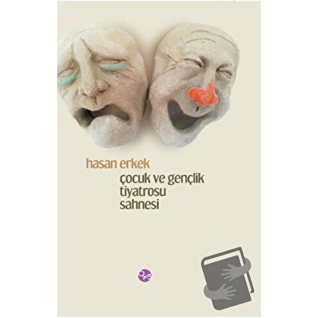 Çocuk ve Gençlik Tiyatrosu Sahnesi (Ciltli) / Opus Yayınları / Hasan Erkek