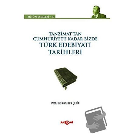 Tanzimat’tan Cumhuriyet’e Kadar Bizde Türk Edebiyatı Tarihleri / Akçağ