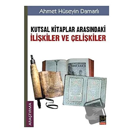 Kutsal Kitaplar Arasındaki İlişkiler ve Çelişkiler / Babıali Kitaplığı / Ahmet