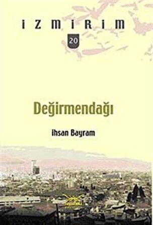Değirmendağı / İzmirim-20 / İhsan Bayram