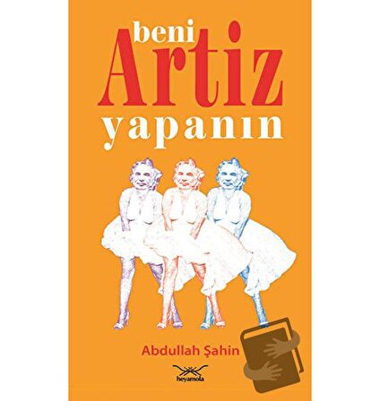 Beni Artiz Yapanın / Heyamola Yayınları / Abdullah Şahin