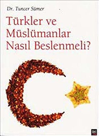 Türkler ve Müslümanlar Nasıl Beslenmeli? cep boy / Dr. Tuncer Sümer