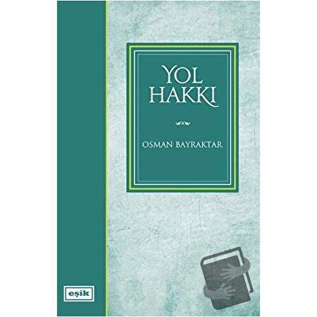Yol Hakkı / Eşik Yayınları / Osman Bayraktar