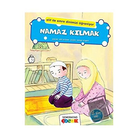 Namaz Kılmak / Semerkand Çocuk Yayınları / Elif Arslan