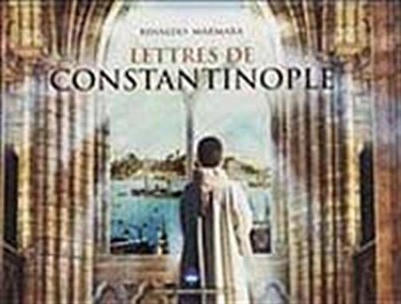 Lettres de Constantinople / Rinaldo Marmara