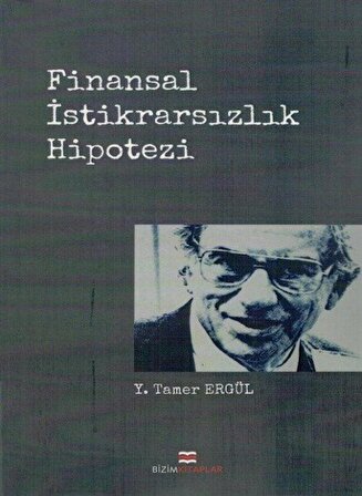 Finansal İstikrarsızlık Hipotezi / Y. Tamer Ergül