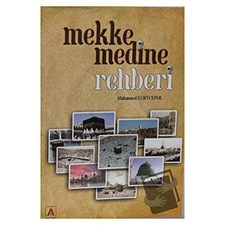 Mekke Medine Rehberi / Asitan Yayınları / Muhammed Kurtcephe