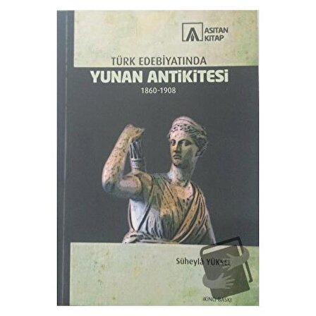 Türk Edebiyatında Yunan Ankititesi 1860-1908