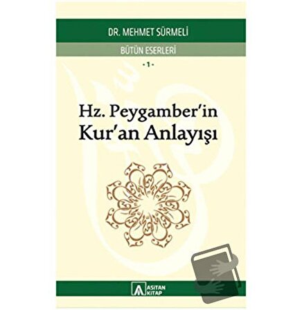 Hz. Peygamber'in Kur'an Anlayışı / Asitan Yayınları / Mehmet Sürmeli