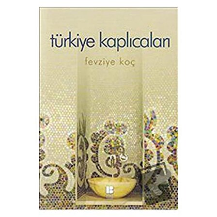 Türkiye Kaplıcaları / Bilge Kültür Sanat / Fevziye Koç