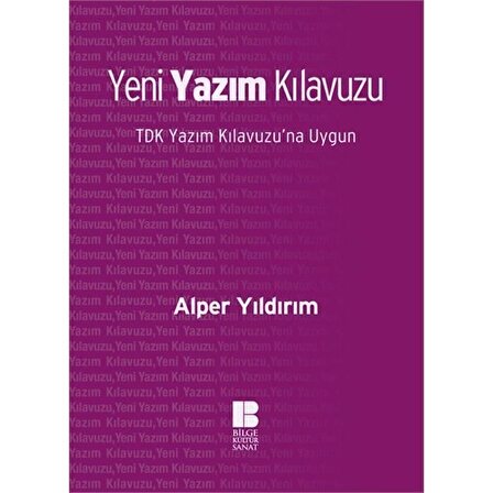 Bilge Kültür Sanat Yayınları Yeni Yazım Kılavuzu - Alper Yıldırım