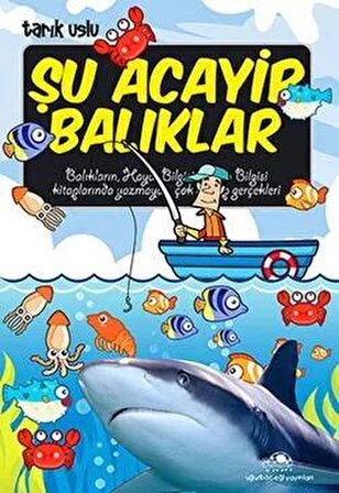 Şu Acayip Balıklar - Tarık Uslu - Uğurböceği Yayınları