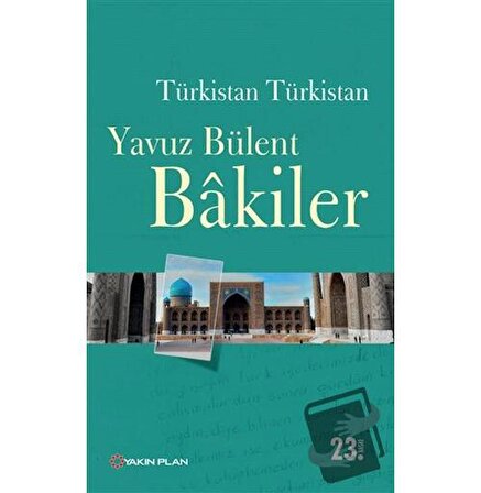 Türkistan Türkistan / Yakın Plan Yayınları / Yavuz Bülent Bakiler