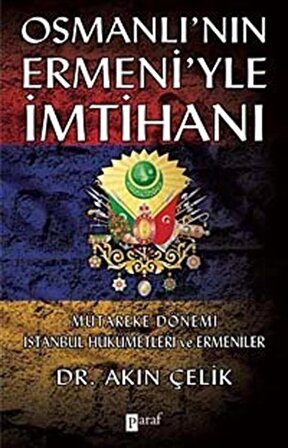 Osmanlı'nın Ermeni'yle İmtihanı & Mütareke Dönemi İstanbul Hükümetleri ve Ermeniler / Dr. Akın Çelik