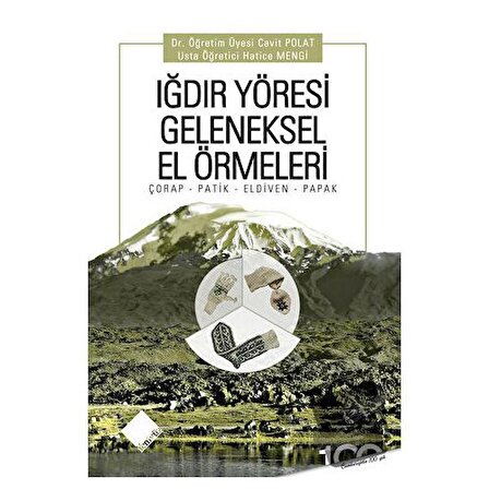 Iğdır Yöresi Geleneksel El Örmeleri / Yeniyüz Yayınları / Cavit Polat,Hatice Mengi