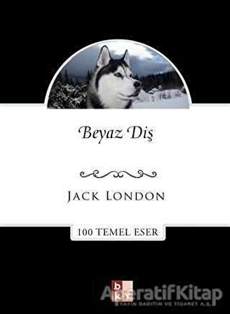 Beyaz Diş - Jack London - Babıali Kültür Yayıncılığı