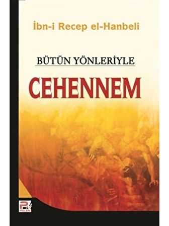 Bütün Yönleriyle Cehennem - Ibn-I Recep El-Hanbeli