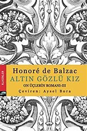 Altın Gözlü Kız & On Üçlerin Romanı-III / Honore de Balzac