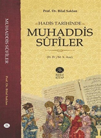 Hadis Tarihinde Muhaddis Sufîler / Bilal Saklan