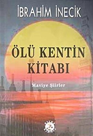 Ölü Kentin Kitabı / İbrahim İnecik