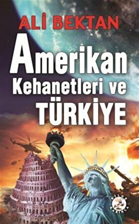 Amerikan Kehanetleri ve Türkiye / Ali Bektan