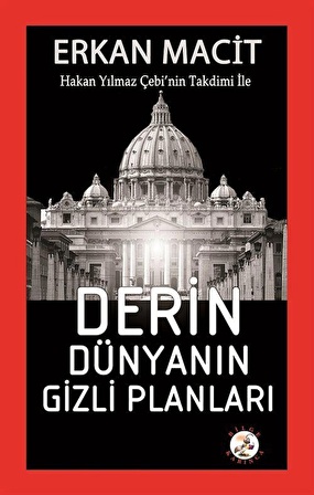 Derin Dünyanın Gizli Planları / Erkan Macit