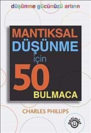 Mantıksal Düşünme İçin 50 Bulmaca / Charles Phillips