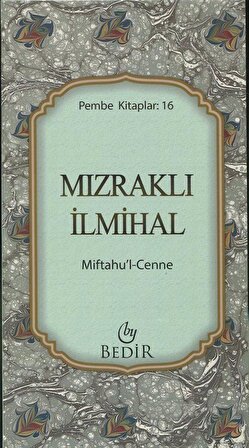 Mızraklı İlmihal, Miftahu'l-Cenne (Midi Boy) Cennetin Anahtarı Pembe Kitaplar 16 / Kolektif