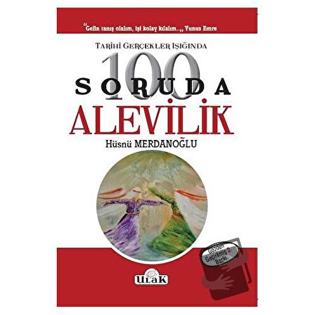Tarihi Gerçekler Işığında 100 Soruda Alevilik / Ulak Yayıncılık / Hüsnü